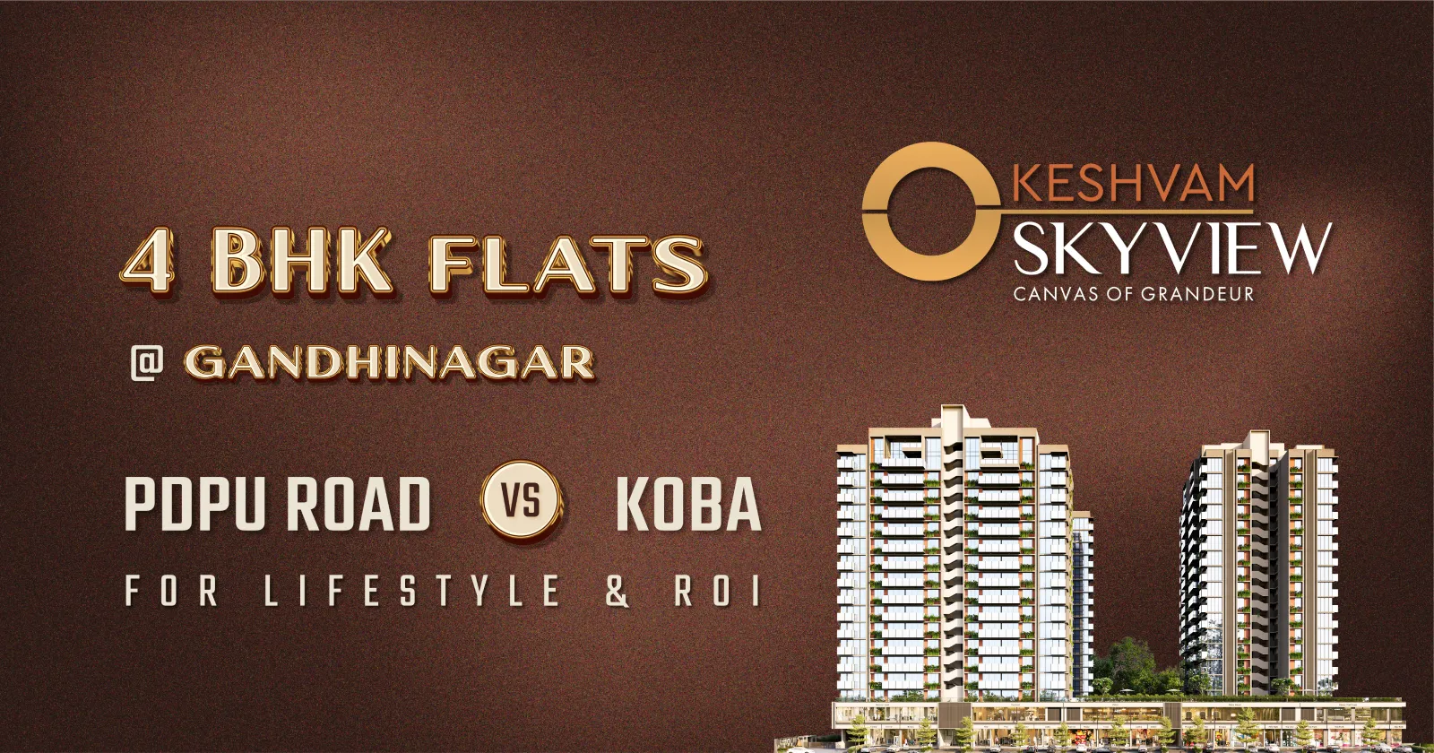 4 BHK flats in Gandhinagar comparing PDPU Road and Koba for lifestyle and ROI