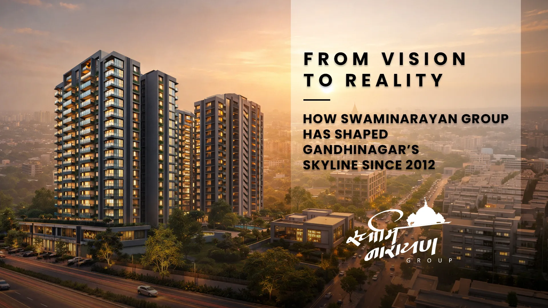 From Vision to Reality: How Swaminarayan Group Has Shaped Gandhinagar’s Skyline Since 2012