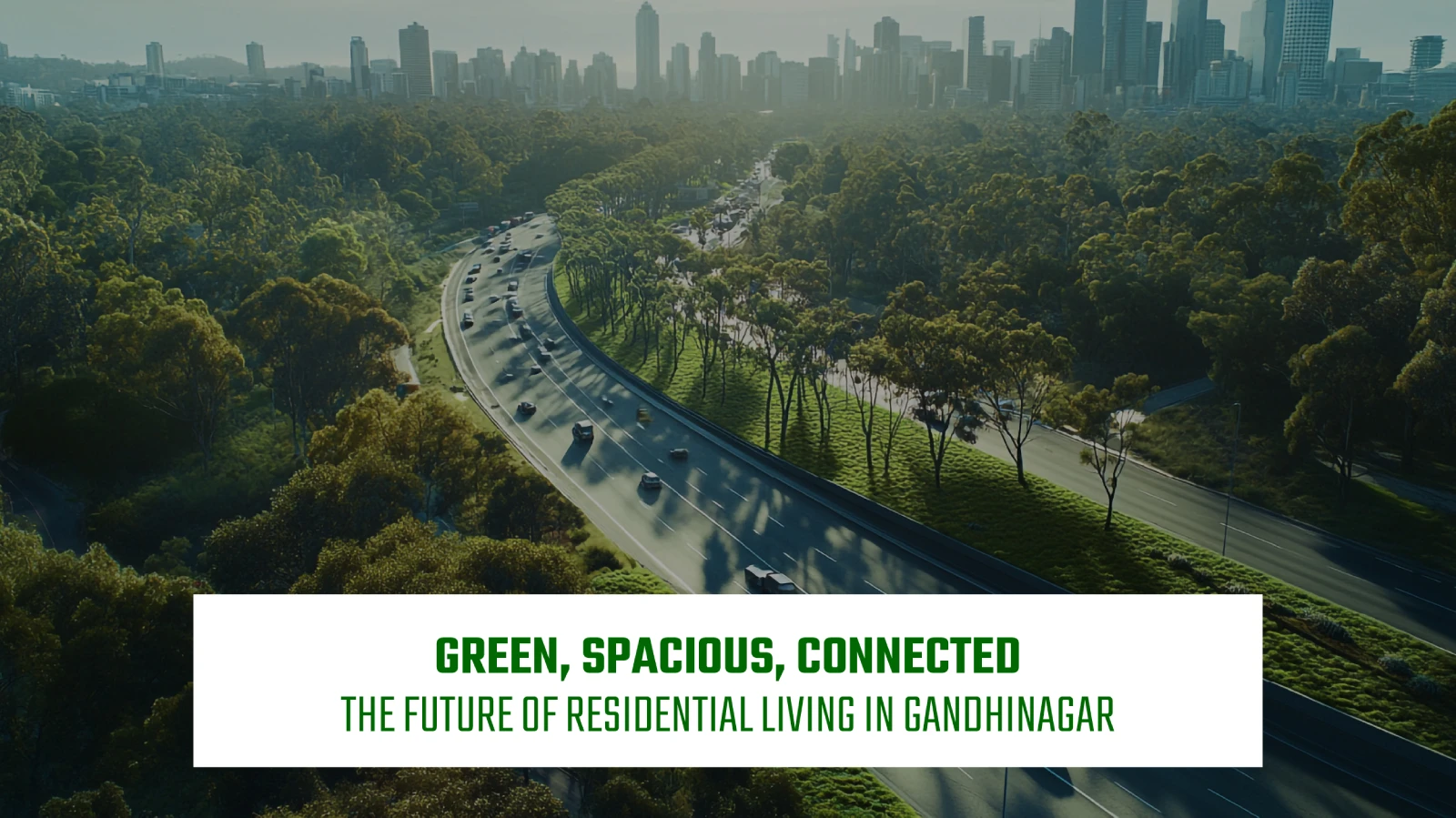 Green, Spacious, and Connected: The Future of Residential Living in Gandhinagar