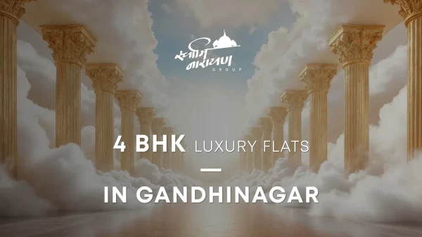 Why 4 BHK luxury flats in Gandhinagar Is Becoming the New Dream for Modern Families in 2026